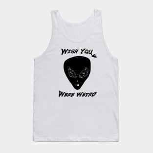 Wish You Were Weird Alien Tank Top